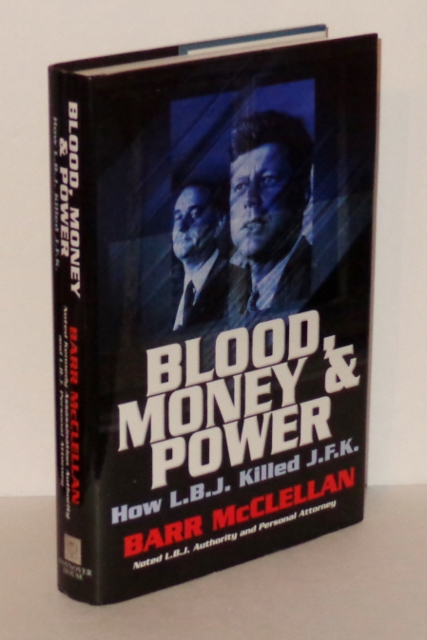 Blood, Money & Power: How L. B. J. Killed J. F. K.
