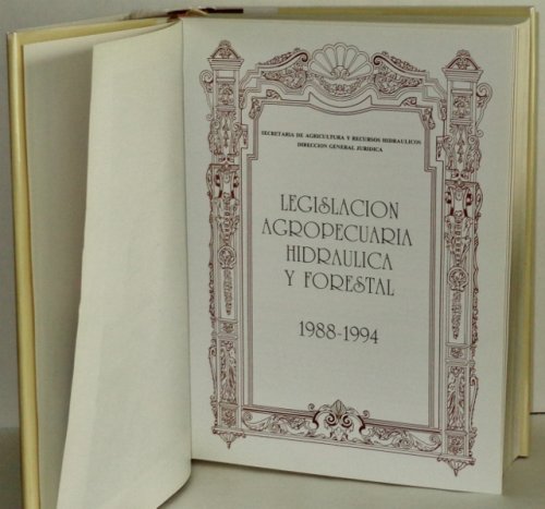Legislacion Agropecuaria Hidraulica y Forestal 1988-1994