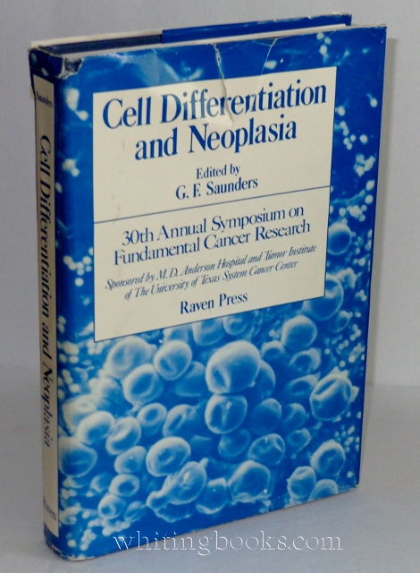 Cell Differentiation and Neoplasia - 30th Annual Symposium on Fundamental Cancer Research, Sponsored by M.D. Anderson Hospital and Tumor Institute of the University of Texas System Cancer Center