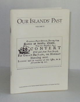 Our Islands' Past, Historical Documents about Cayman from the Cayman Islands National Archives; VOLUME II: THE WRECK OF TEN SAILS