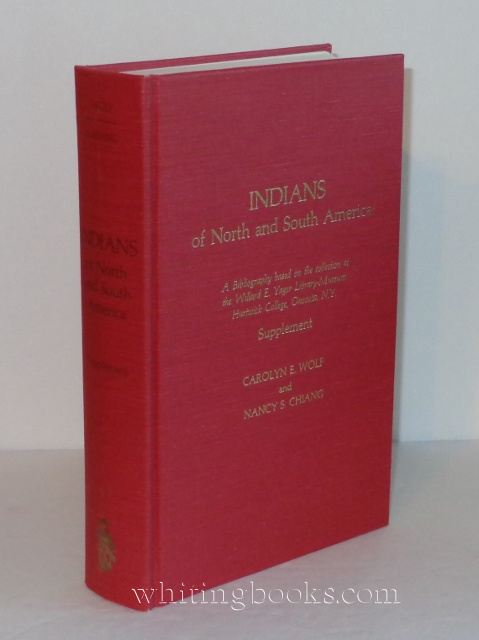 Indians of North and South America: A Bibliography Based on the Collection at the Willard E. Yager Library-Museum Hartwick College, Oneonta, N.Y., SUPPLEMENT