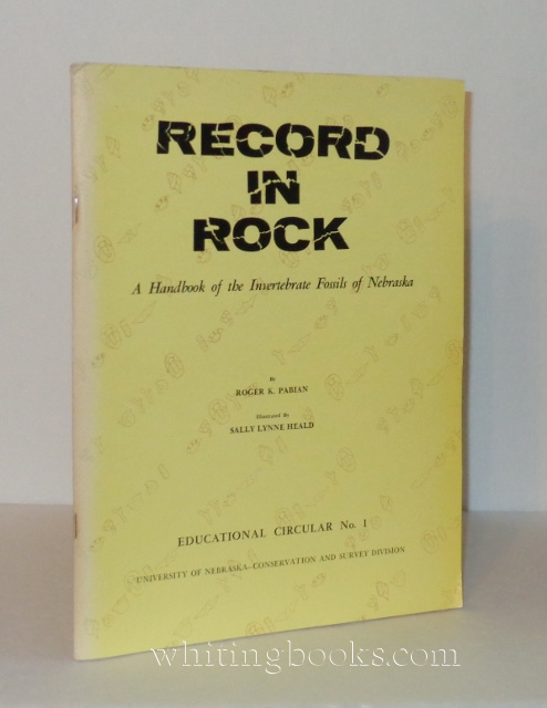 Record in Rock: A Handbook of the Invertebrate Fossils of Nebraska - Educational Circular Number 1, June 1970