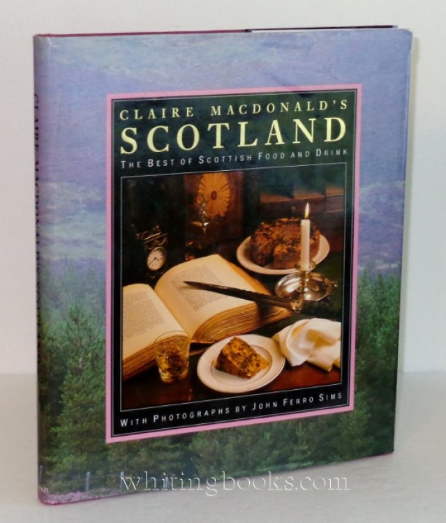 Image for Claire Macdonald's Scotland: The Best of Scottish Food and Drink Claire Macdonald's Scotland: The Best of Scottish Food and Drink