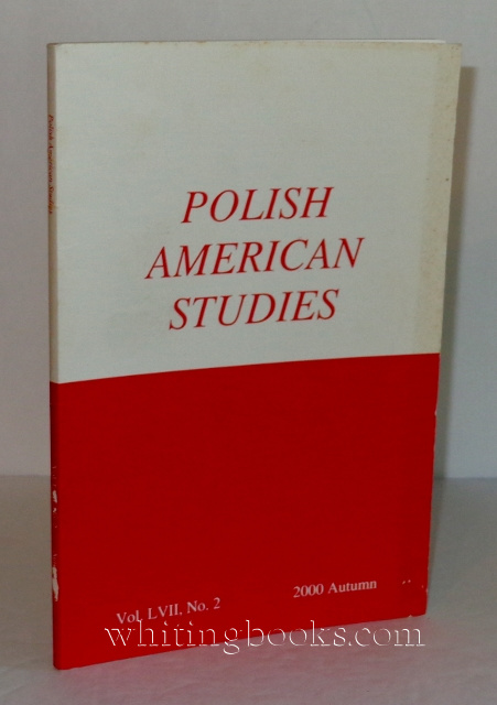 Polish American Studies: A Journal of Polish American History and Culture; Vol. LVII, No. 2, 2000 Autumn