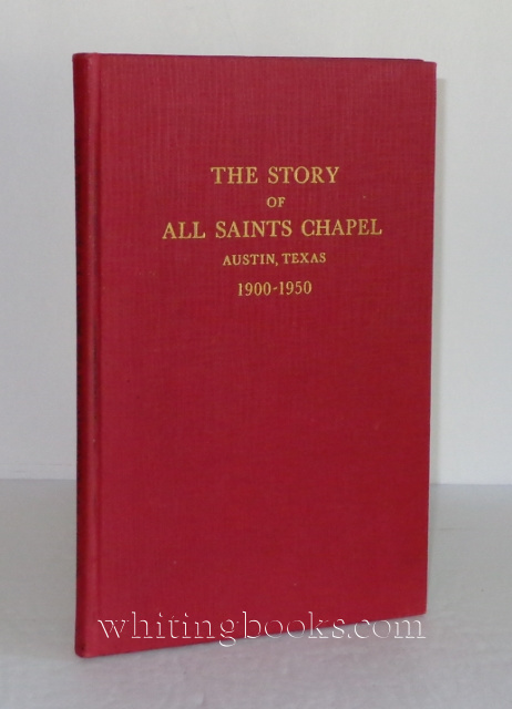The Story of All Saints Chapel - Austin, Texas 1900-1950
