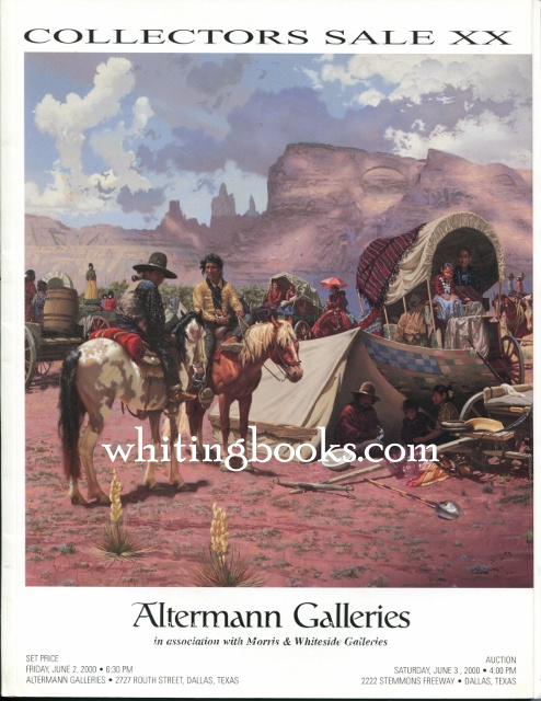 Altermann Galleries (in Association with Morris & Whiteside Galleries) Collectors Sale XX Auction Catalog June 3, 2000, Dallas