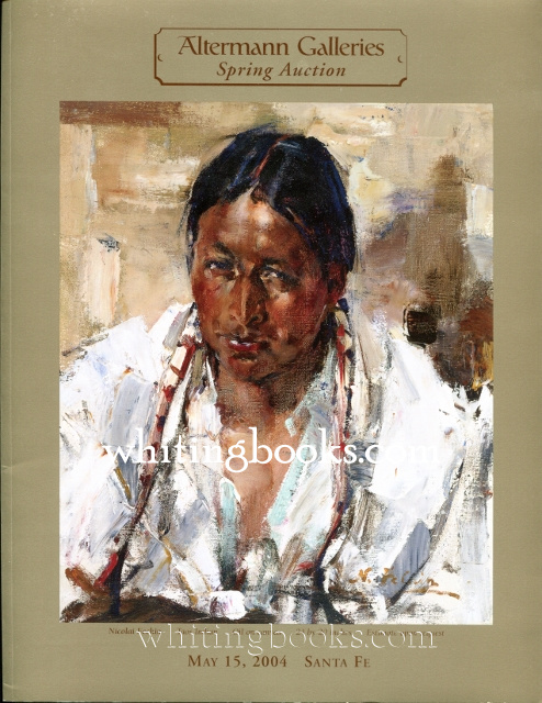 Altermann Galleries Spring Auction Catalog May 15, 2004, Santa Fe