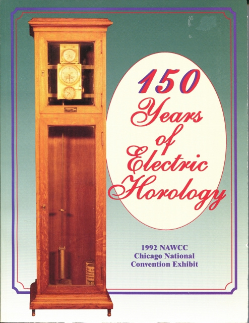 150 Years of Electric Horology with References to the Exhibit at the 1992 NAWCC National Convention, Chicago, IL, July 1-4