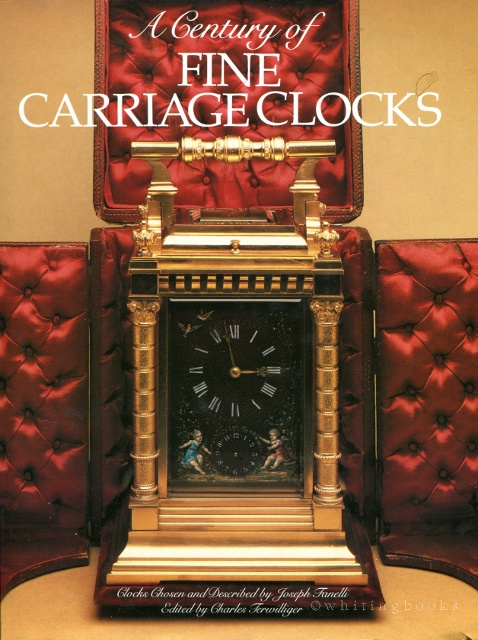 A Century of Fine Carriage Clocks: Clocks Chosen and Described by Joseph Fanelli
