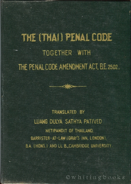 The (Thai) Penal Code Together with the Penal Code Amendment Act, B.E. 2502