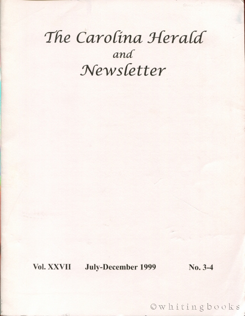 The Carolina Herald and Newsletter, Volume XXVII, No. 3-4, July-December 1999 (South Carolina Genealogical Society)