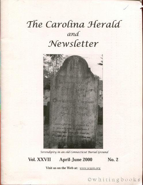 The Carolina Herald and Newsletter, Volume XXVII, No. 2, April-June 2000 (South Carolina Genealogical Society)