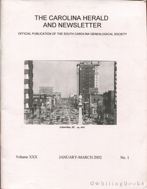 The Carolina Herald and Newsletter, Volume XXX, No. 1, January-March 2002 (South Carolina Genealogical Society)