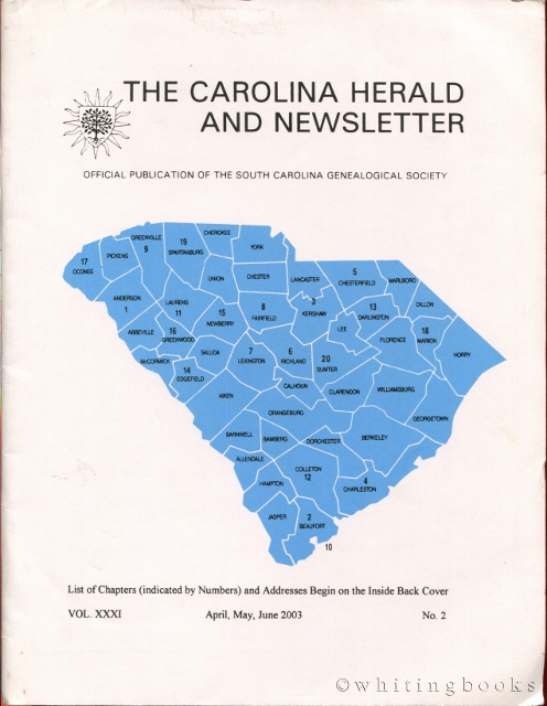 The Carolina Herald and Newsletter, Volume XXXI, No. 2, April, May, June 2003 (South Carolina Genealogical Society)