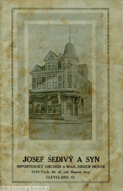 Josef Sedivey a Syn Importersky Obchod - Import Store Mail Order House Catalogue (Czech Language), Cleveland, Ohio, Circa 1915