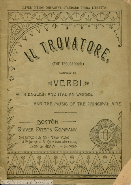 Libretto for Il Trovatore (The Troubador), Containing the Italian Text, with an English Translation, by Theodore T. Barker, and the Music of all the Principal Airs