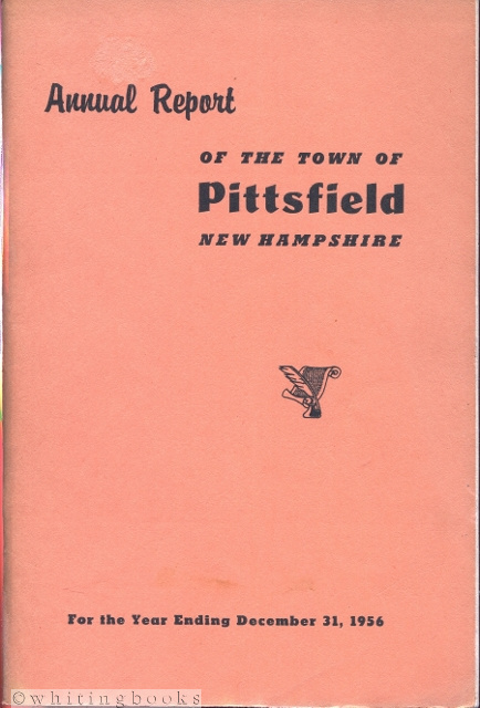 Annual Report of the Town of Pittsfield, New Hampshire for the Year Ending December 31, 1956 and of the School District Officers for the Fiscal Year Ending June 30, 1956