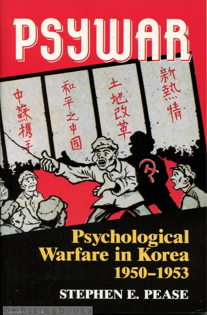 Psywar: Psychological Warfare in Korea 1950-1953