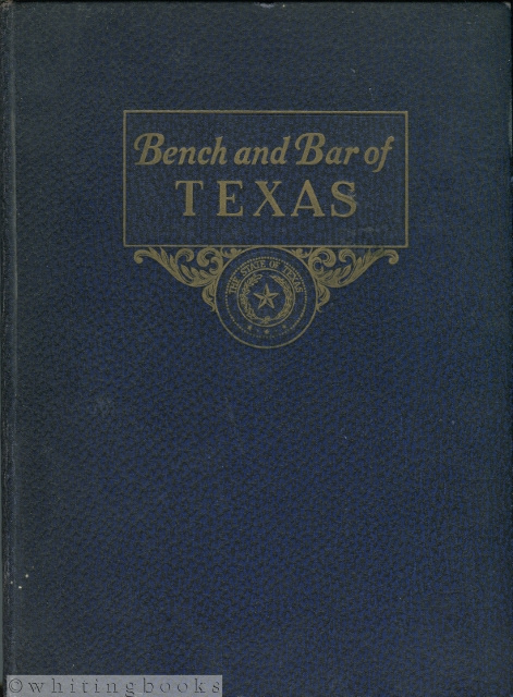 The Bench and Bar of Texas: A Pictorial and Biographical Directory of the Members of the Bench and Bar of Texas, Volume I - 1937