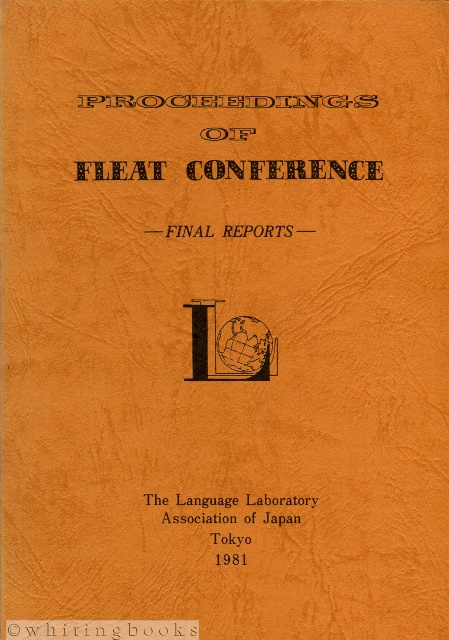 Proceedings of the FLEAT Conference: Final Reports of First International Conference on Foreign Language Education and Technology (FLEAT)