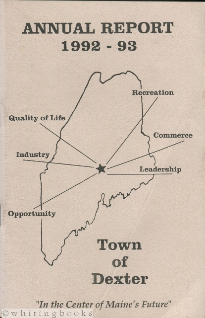 Annual Report of the Municipal Officers of the Town of Dexter, Maine for the Municipal Year Beginning July 1, 1992 and Ending June 30, 1993