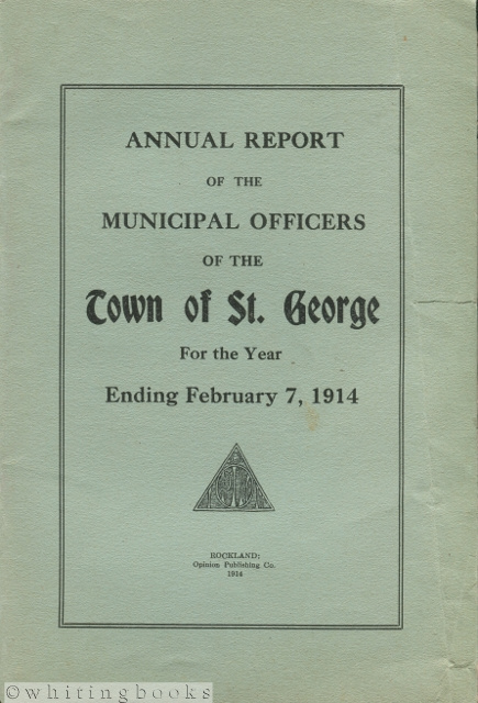 Annual Report of the Municipal Officers of the Town of St. George [Maine] for the Year Ending February 7, 1914