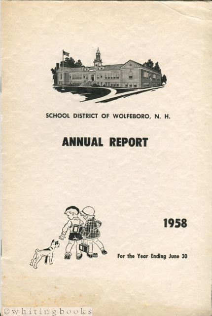 Annual Report - School District of Wolfeboro [New Hampshire] for the Year Ending June 1958