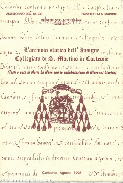 L'archivio storico della' Insigne Collegiata di S. Martino in Corleone (Testi a cura di Maria La Neve con al collaborazione di Giovanni Lisetta)