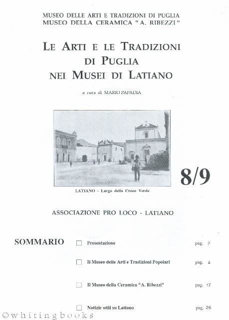 Le Arti e le Tradizioni di Puglia nei Musei di Latiano: Museo delle Arti e le Tradizioni di Puglia Museo della Ceramica 