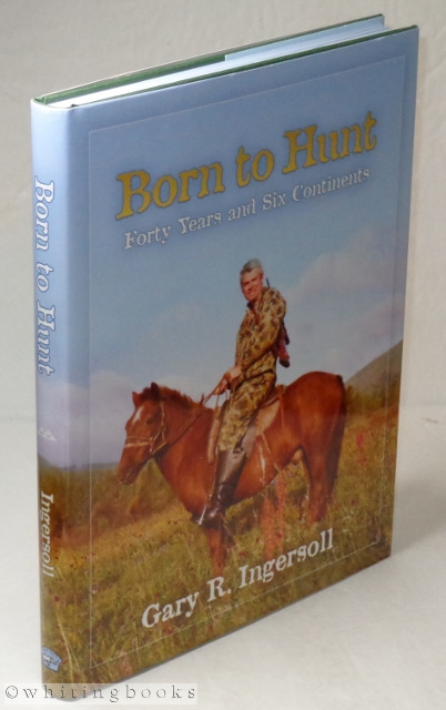 Born to Hunt: Forty Years and Six Continents