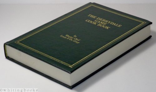 The Derrydale Cook Book of Fish and Game, Volume I: Game