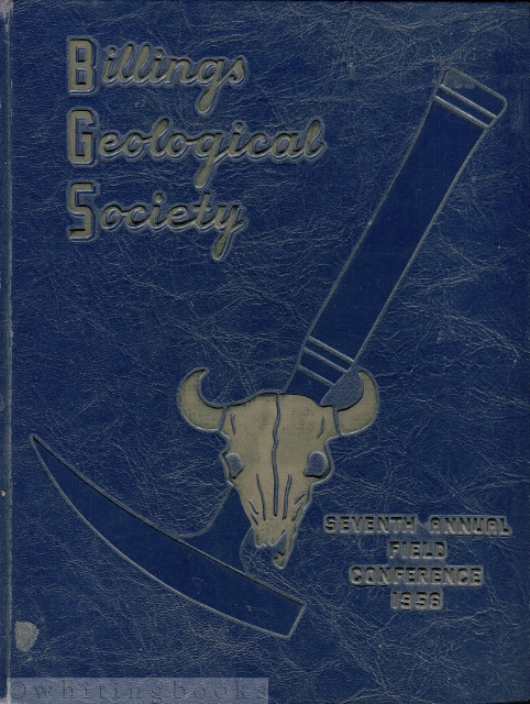 Billings Geological Society Guidebook: Seventh Annual Field Conference August 16-18, 1956 - Central Montana