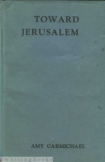 Toward Jerusalem [Poems]: A Dohnavur Book [South India]