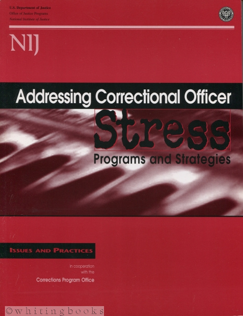 Addressing Correctional Officer Stress: Programs and Strategies