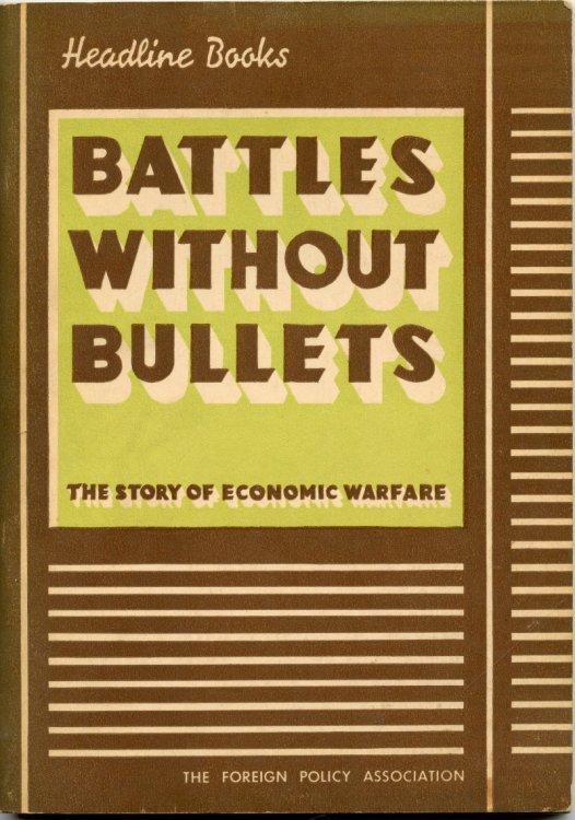 Battles Without Bullets: The Story of Economic Warfare