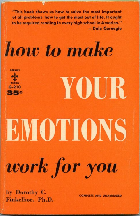 How to Make Your Emotions Work For You
