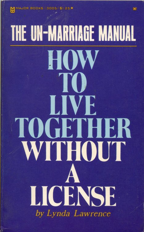 The Un-Marriage Manual: How to Live Together Without a License