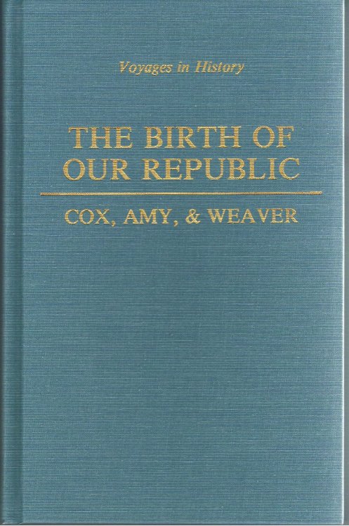 The Birth of Our Republic (Voyages in History Catholic History Series)