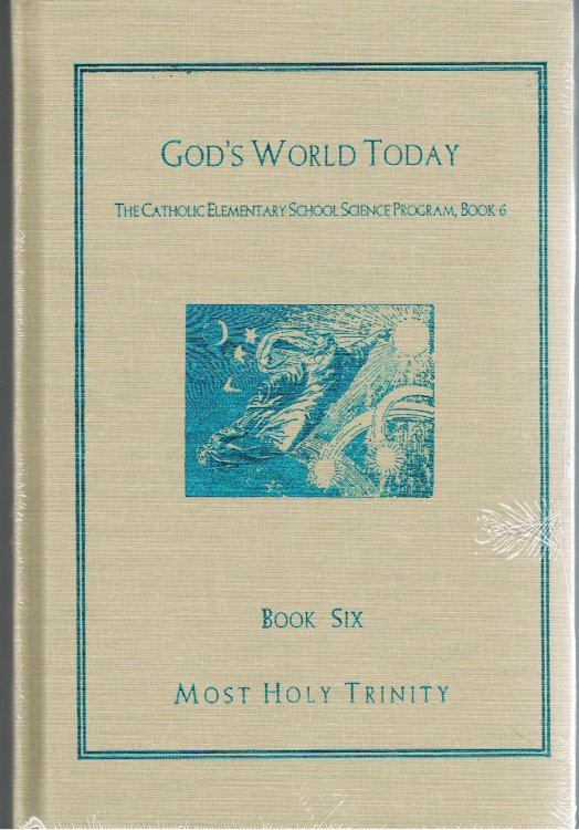 God's World Today (The Catholic Elementary School Science Program, Book 6)
