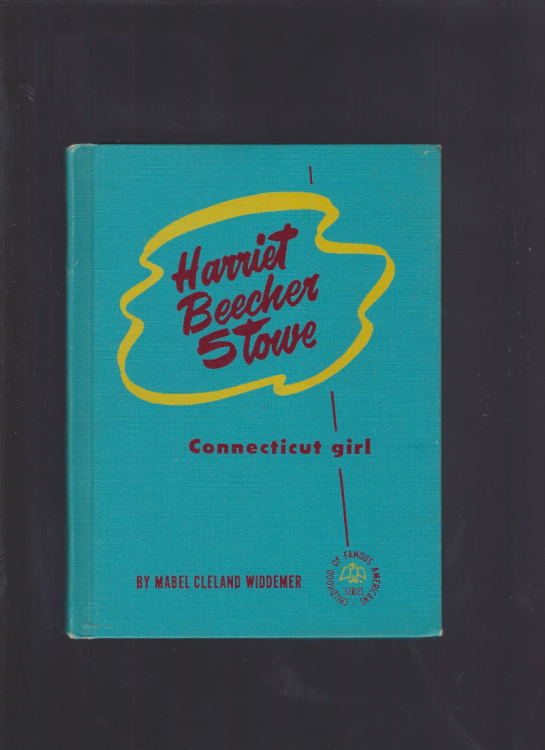 Harriet Beecher Stowe Connecticut Girl Childhood of Famous Americans 1949