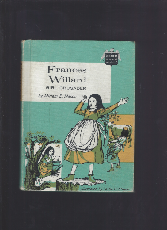 Frances Willard Girl Crusader 1961 Childhood of Famous Americans