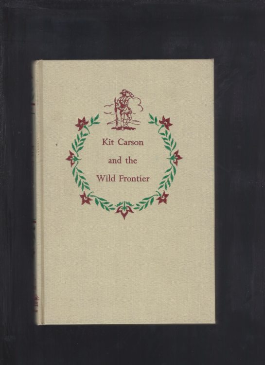 Kit Carson and the Wild Frontier Landmark #53 Hardback Ralph Moody