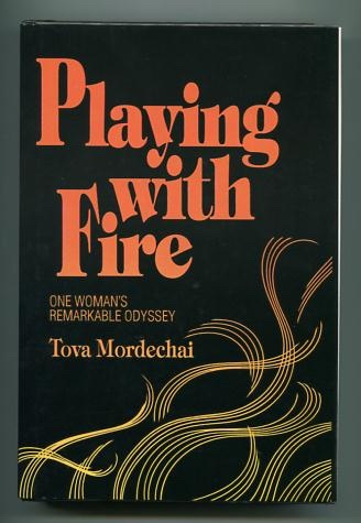 Playing with Fire: One Woman's Remarkable Odyssey