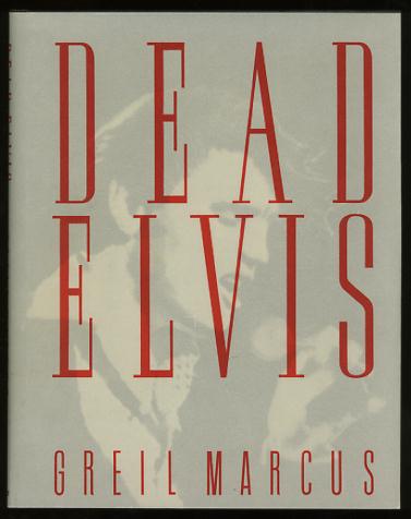 Dead Elvis: A Chronicle of a Cultural Obsession