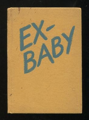 Ex-Baby, by one who has been through it all