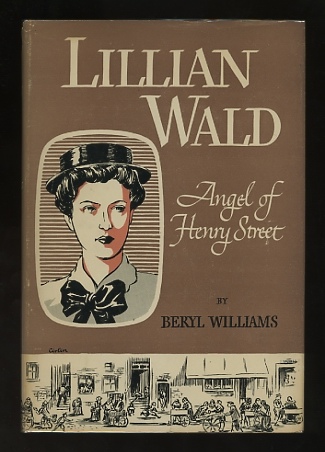 Lillian Wald: Angel of Henry Street