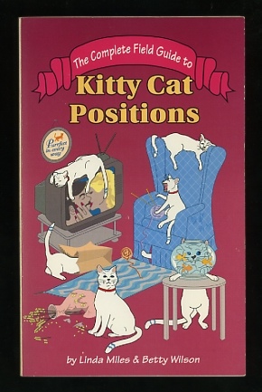 The Complete Field Guide to Kitty Cat Positions