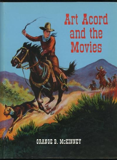 Art Acord and the Movies: A Biography and Filmography [*SIGNED*]