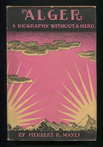 Alger: A Biography Without a Hero
