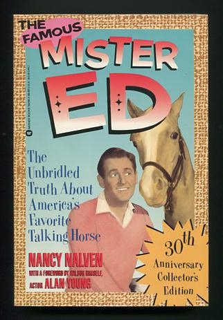The Famous Mister Ed: The Unbridled Truth About America's Favorite Talking Horse [*SIGNED* by Alan Young]